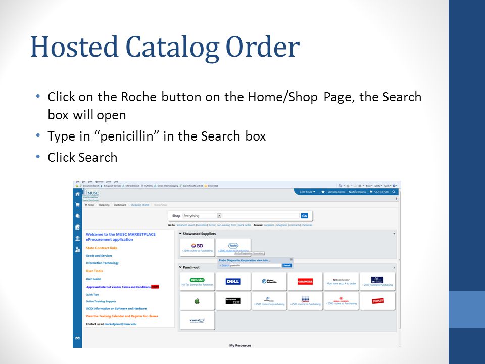 Hosted Catalog Order Click on the Roche button on the Home/Shop Page, the Search box will open Type in penicillin in the Search box Click Search