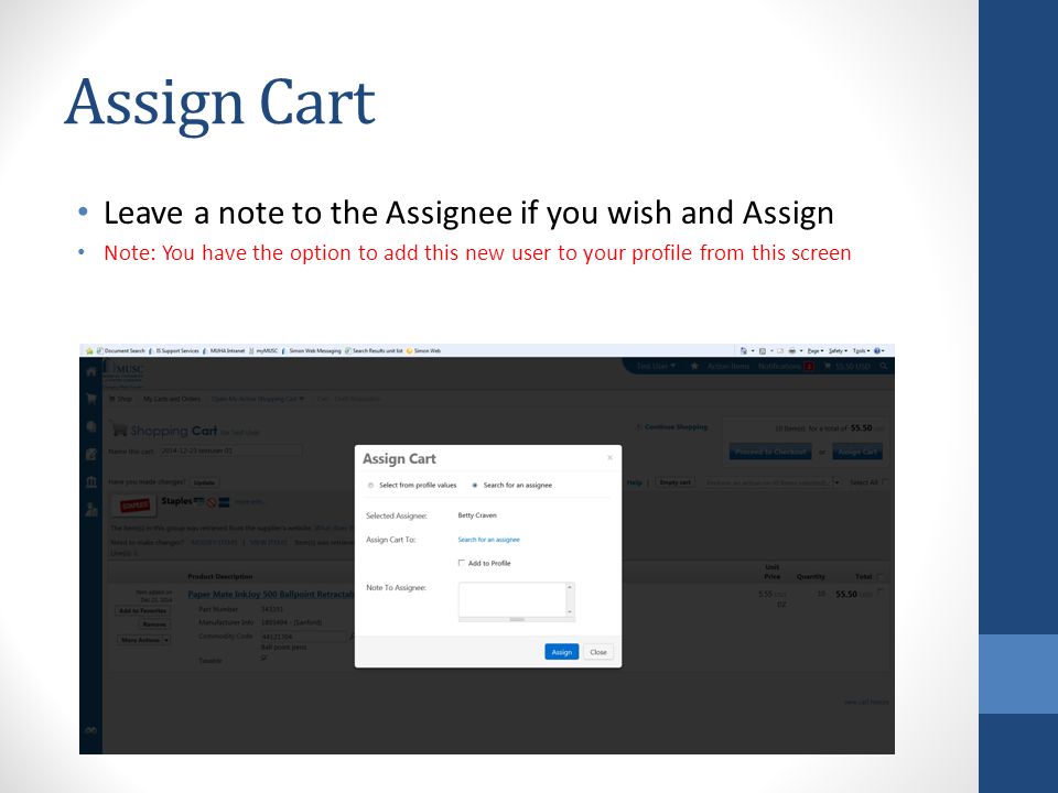 Assign Cart Leave a note to the Assignee if you wish and Assign Note: You have the option to add this new user to your profile from this screen