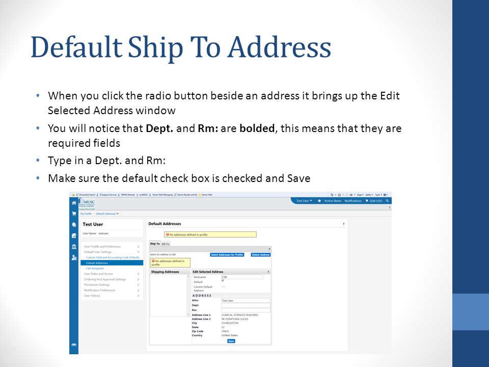 Default Ship To Address When you click the radio button beside an address it brings up the Edit Selected Address window You will notice that Dept.