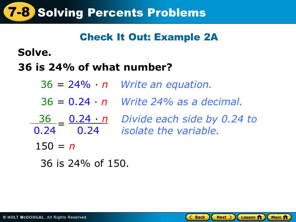 7-8 Solving Percents Problems Solve. Check It Out: Example 2A 36 is 24% of what number.