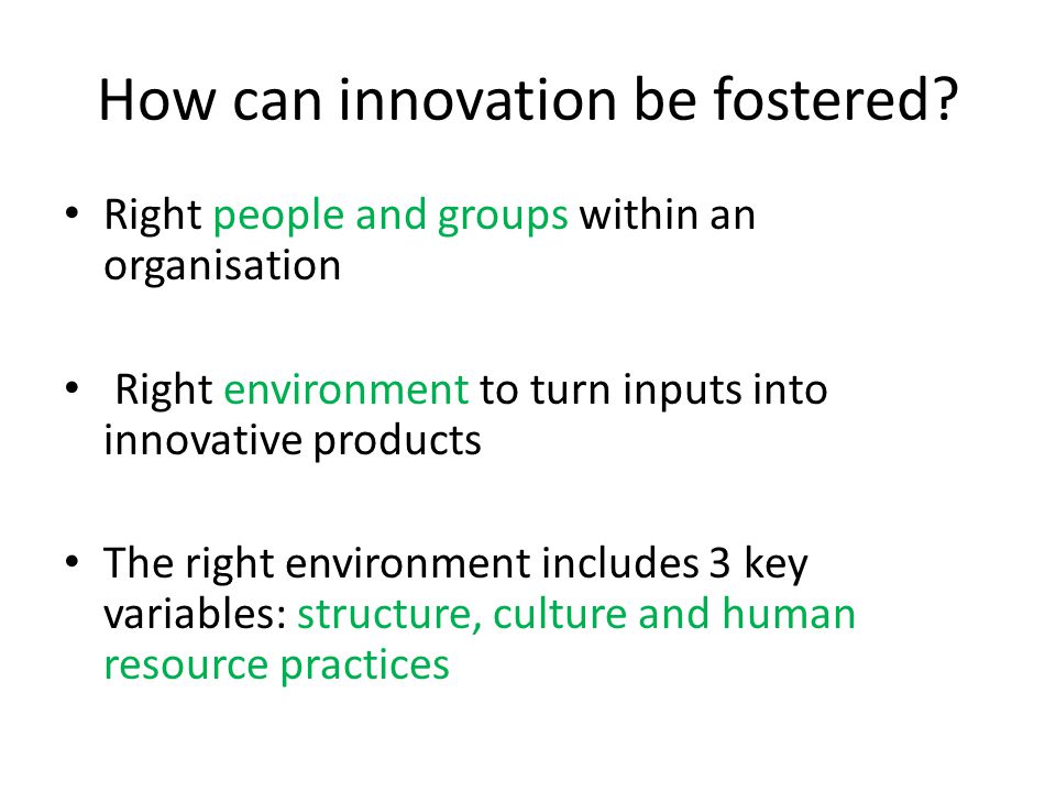 How can innovation be fostered.