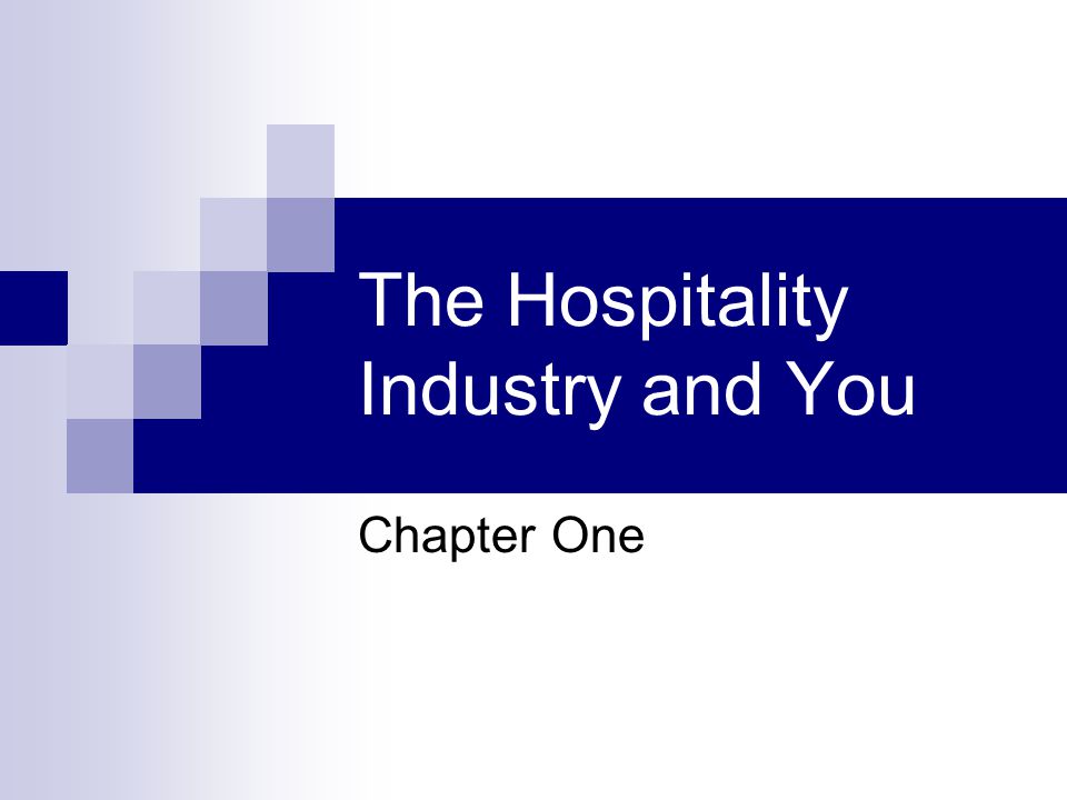 The Hospitality Industry and You Chapter One