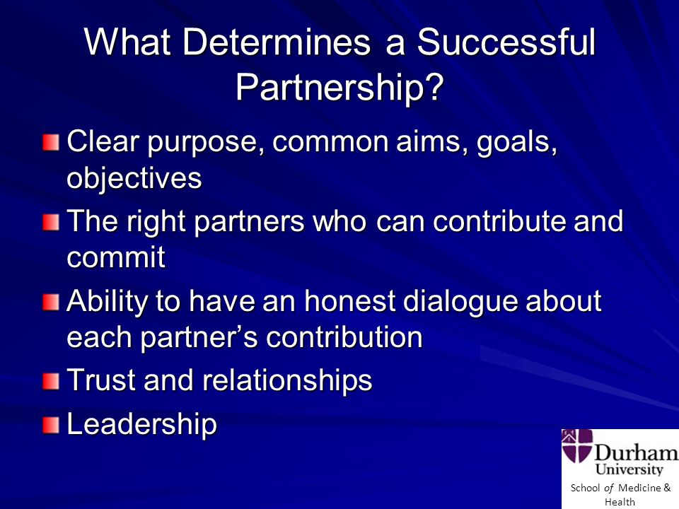 School of Medicine & Health What Determines a Successful Partnership.