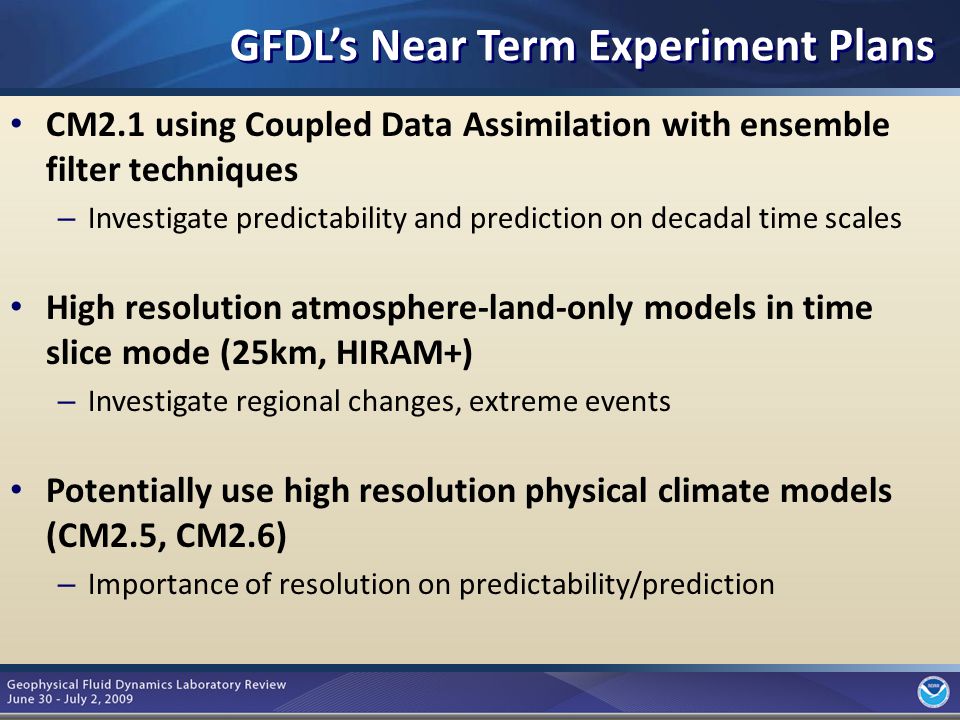 6 GFDL’s Near Term Experiment Plans CM2.1 using Coupled Data Assimilation with ensemble filter techniques – Investigate predictability and prediction on decadal time scales High resolution atmosphere-land-only models in time slice mode (25km, HIRAM+) – Investigate regional changes, extreme events Potentially use high resolution physical climate models (CM2.5, CM2.6) – Importance of resolution on predictability/prediction