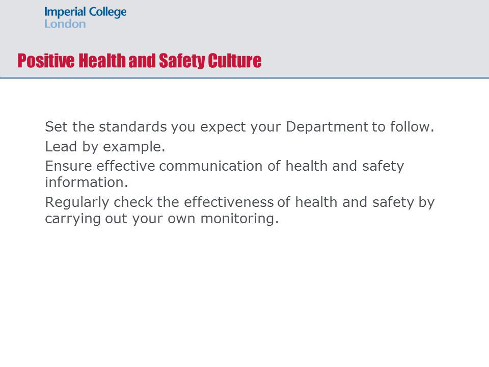 Positive Health and Safety Culture Set the standards you expect your Department to follow.
