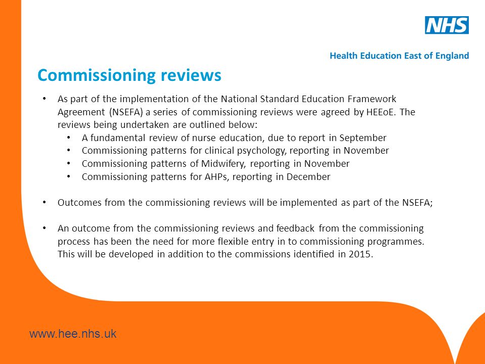 Commissioning reviews As part of the implementation of the National Standard Education Framework Agreement (NSEFA) a series of commissioning reviews were agreed by HEEoE.