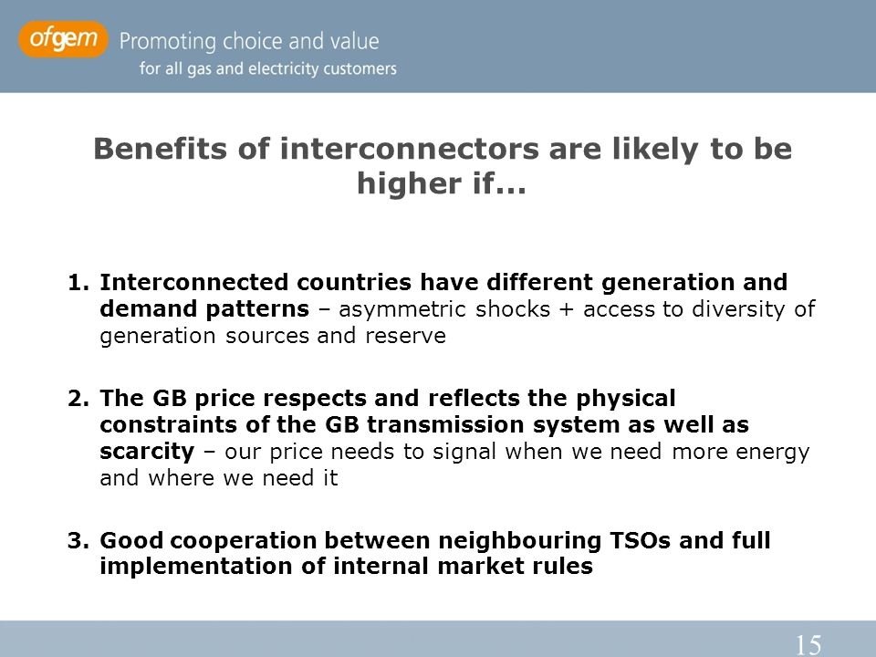 15 Benefits of interconnectors are likely to be higher if...