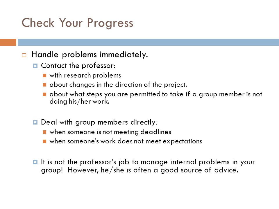 Check Your Progress  Handle problems immediately.