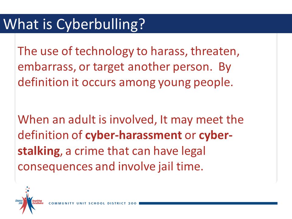 The use of technology to harass, threaten, embarrass, or target another person.