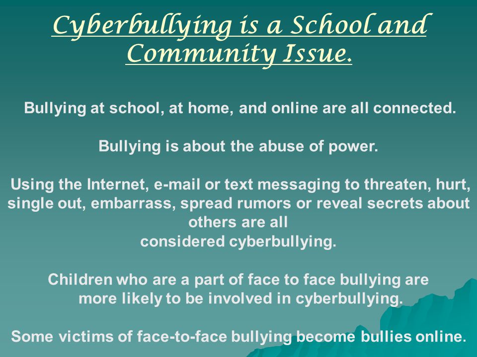 Cyberbullying is a School and Community Issue.