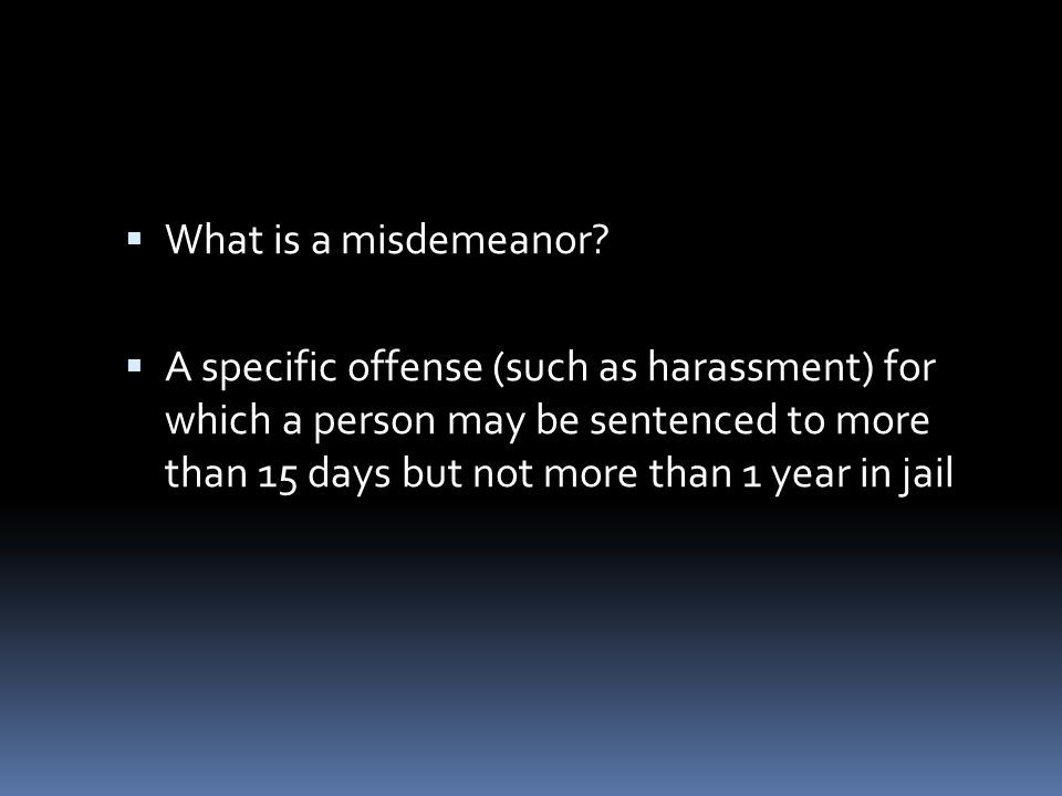  What is a misdemeanor.