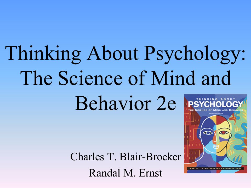 Thinking About Psychology: The Science of Mind and Behavior 2e Charles T.