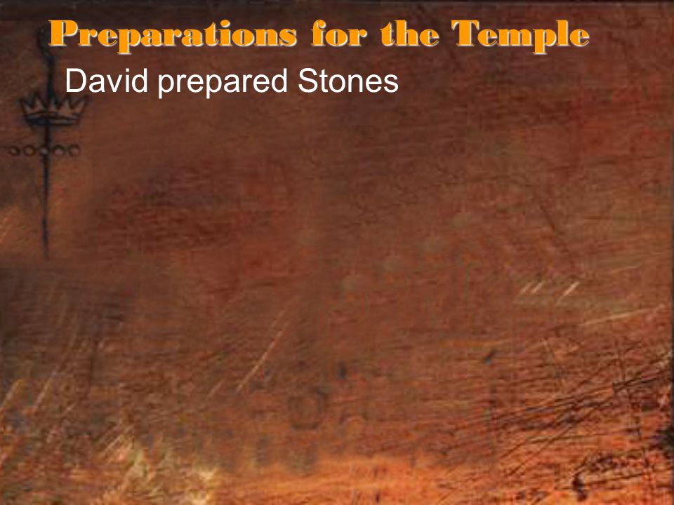 David prepared Stones Preparations for the Temple