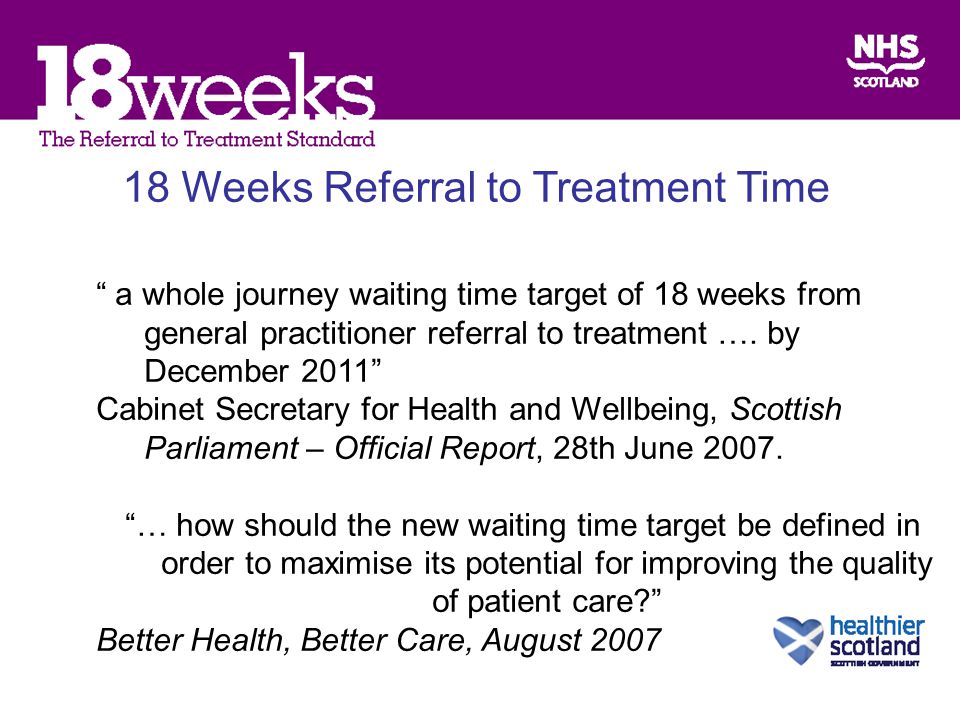 a whole journey waiting time target of 18 weeks from general practitioner referral to treatment ….