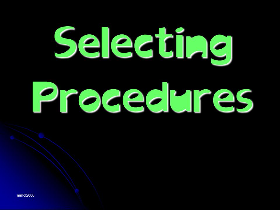mmcl2006 Selecting Procedures