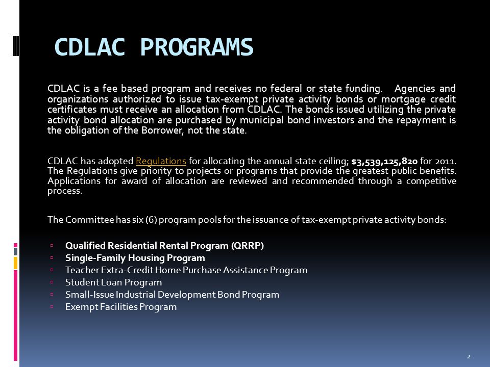 CDLAC PROGRAMS CDLAC is a fee based program and receives no federal or state funding.