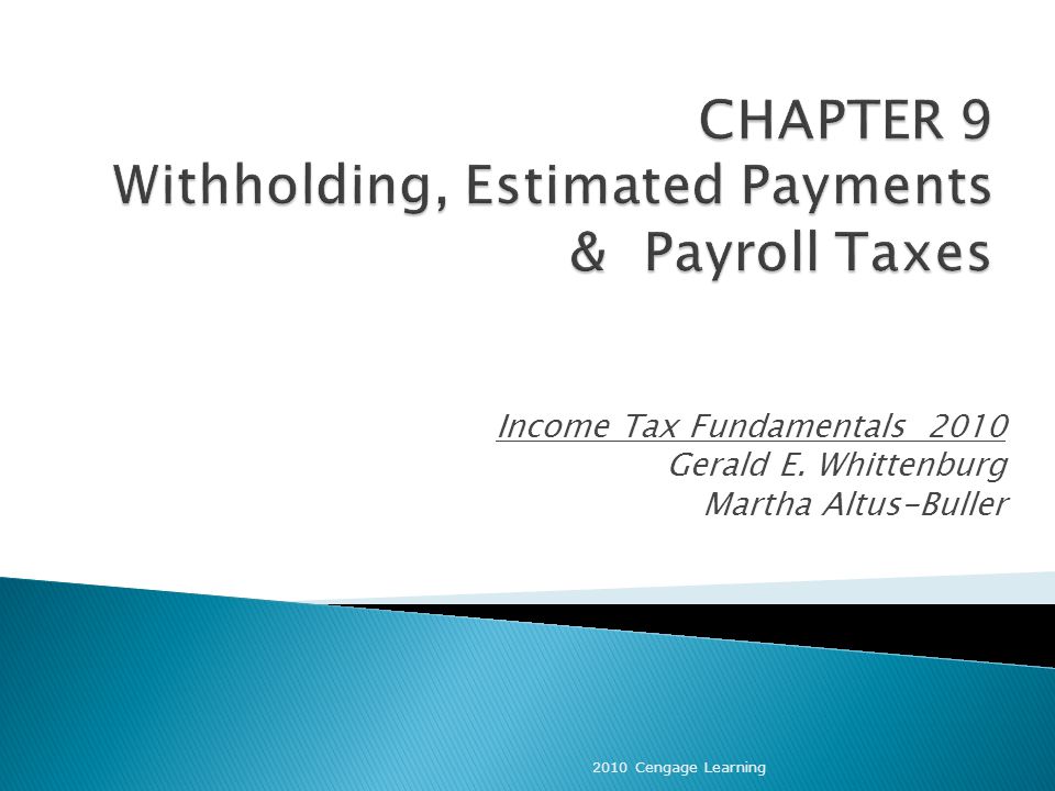 Income Tax Fundamentals 2010 Gerald E. Whittenburg Martha Altus-Buller 2010 Cengage Learning