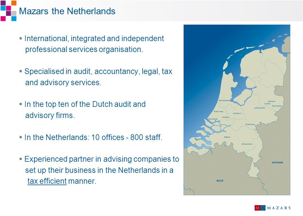 Mazars the Netherlands  International, integrated and independent professional services organisation.