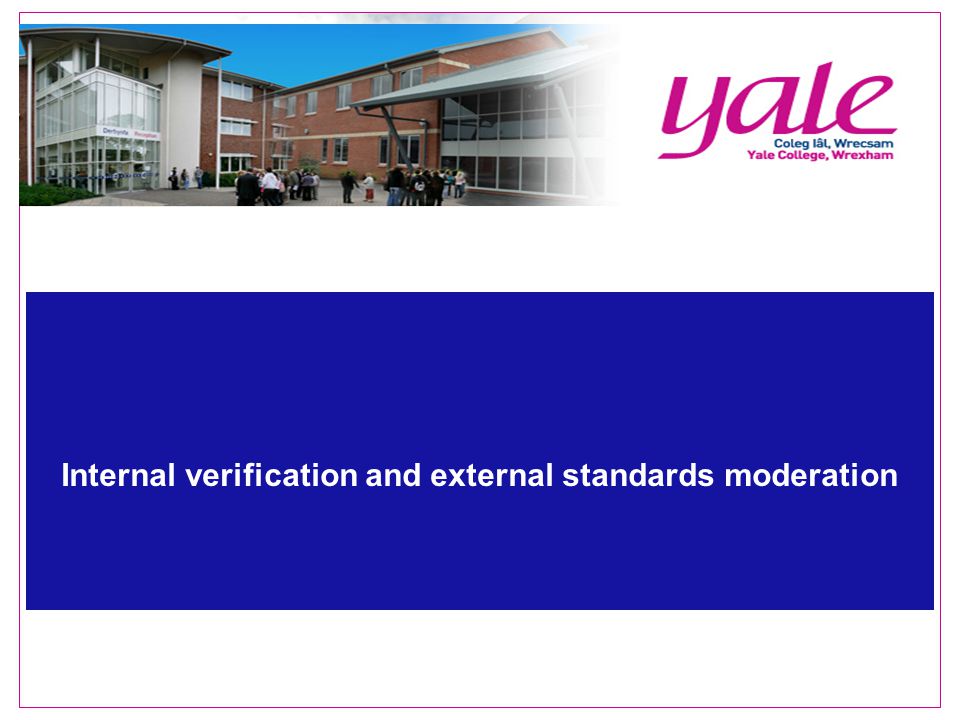 Internal verification and external standards moderation