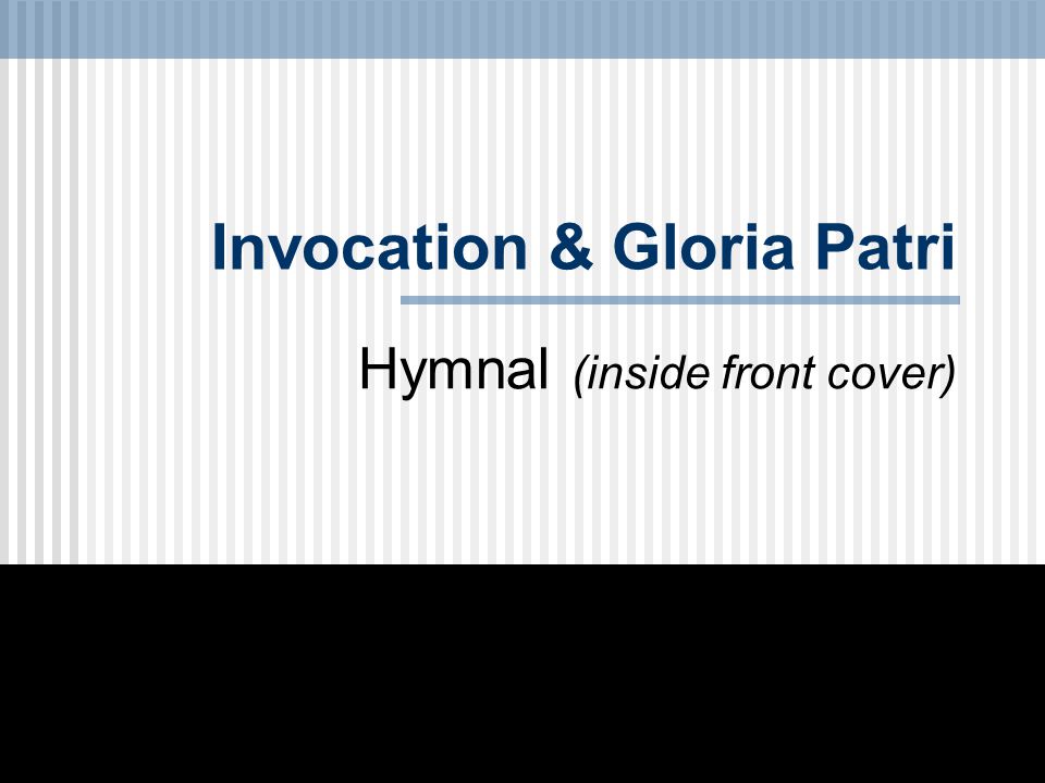 Invocation & Gloria Patri Hymnal (inside front cover)