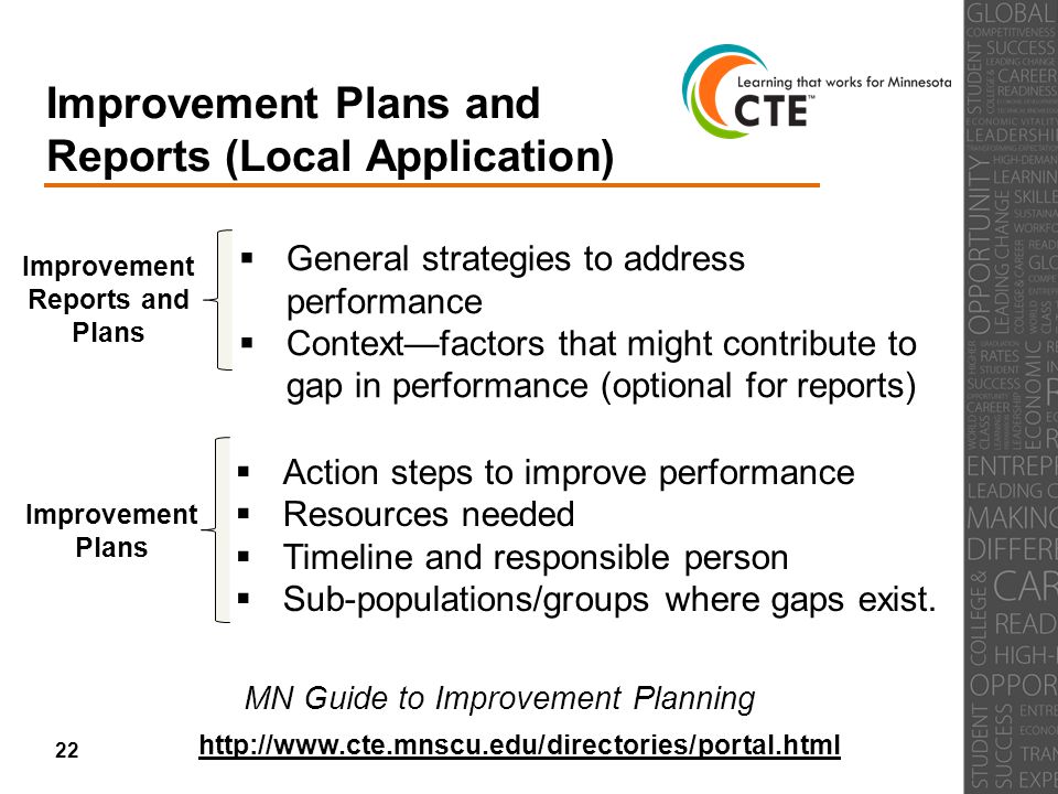 Improvement Plans and Reports (Local Application)  General strategies to address performance  Context—factors that might contribute to gap in performance (optional for reports) Improvement Reports and Plans Improvement Plans  Action steps to improve performance  Resources needed  Timeline and responsible person  Sub-populations/groups where gaps exist.