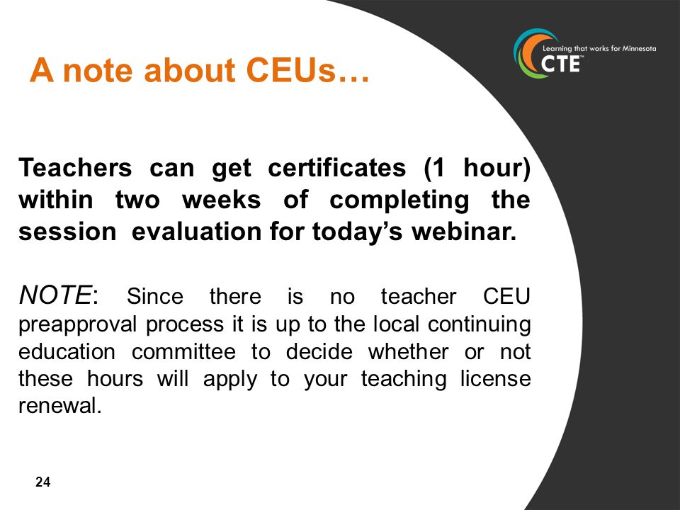A note about CEUs… Teachers can get certificates (1 hour) within two weeks of completing the session evaluation for today’s webinar.