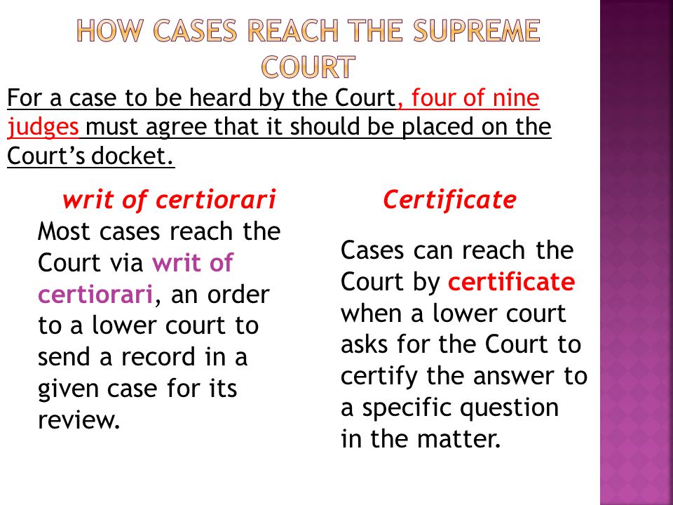 For a case to be heard by the Court, four of nine judges must agree that it should be placed on the Court’s docket.