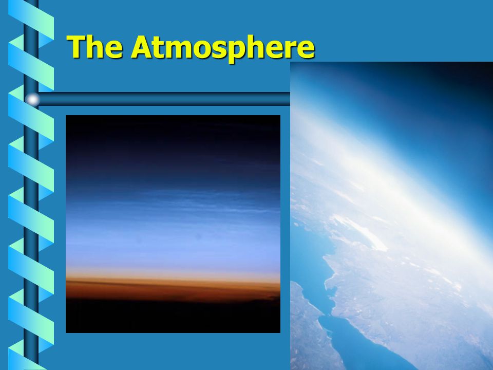 the atmosphere big idea the composition structure and properties how did the earth s atmosphere form