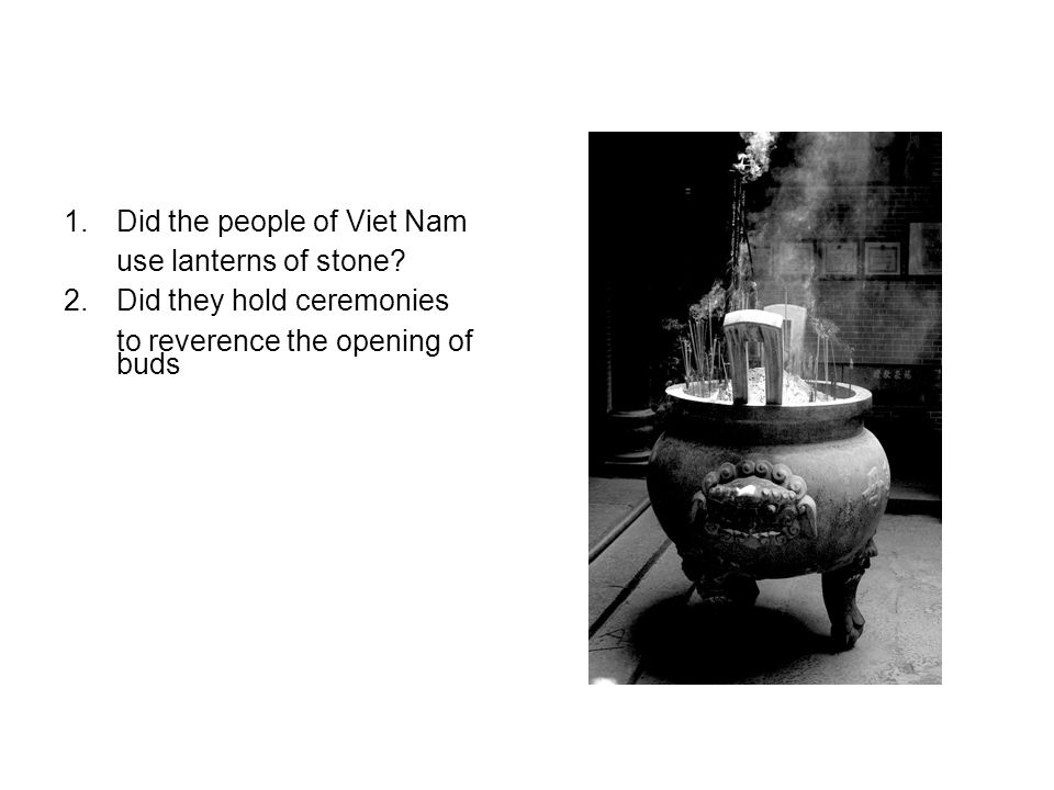 1. Did the people of Viet Nam use lanterns of stone.