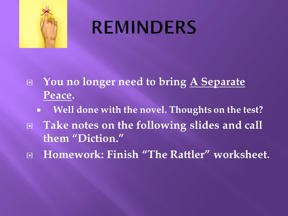  You no longer need to bring A Separate Peace.  Well done with the novel.