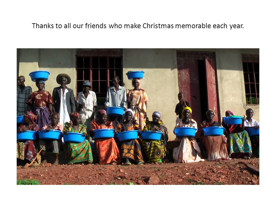 Thanks to all our friends who make Christmas memorable each year.