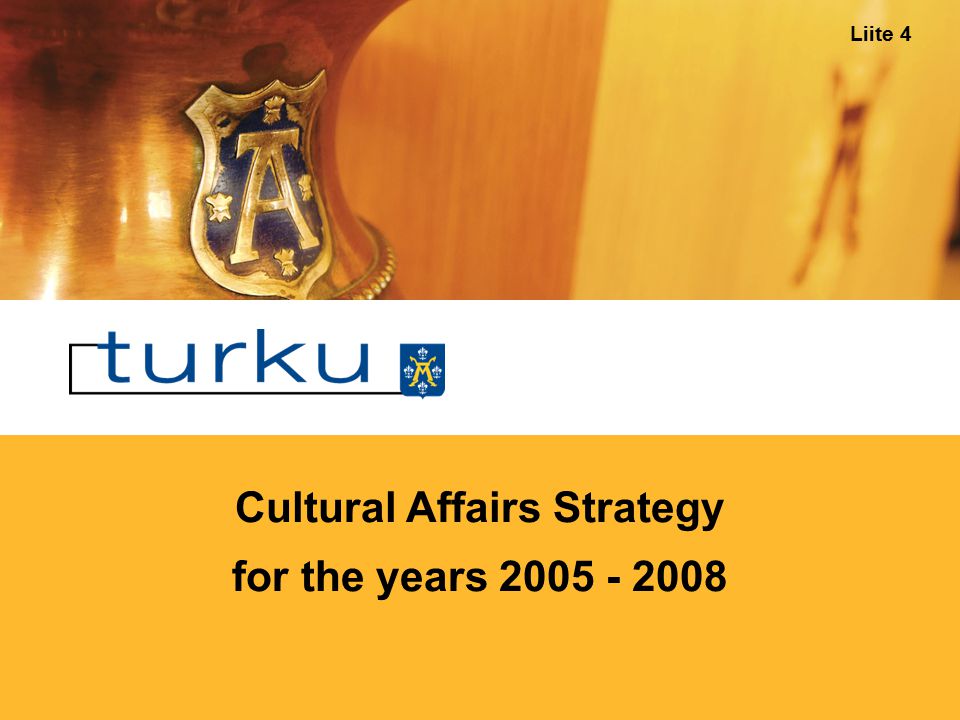 Cultural Affairs Strategy for the years Liite 4