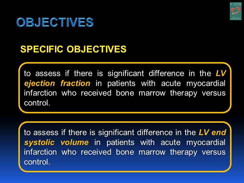 to assess if there is significant difference in the LV ejection fraction in patients with acute myocardial infarction who received bone marrow therapy versus control.