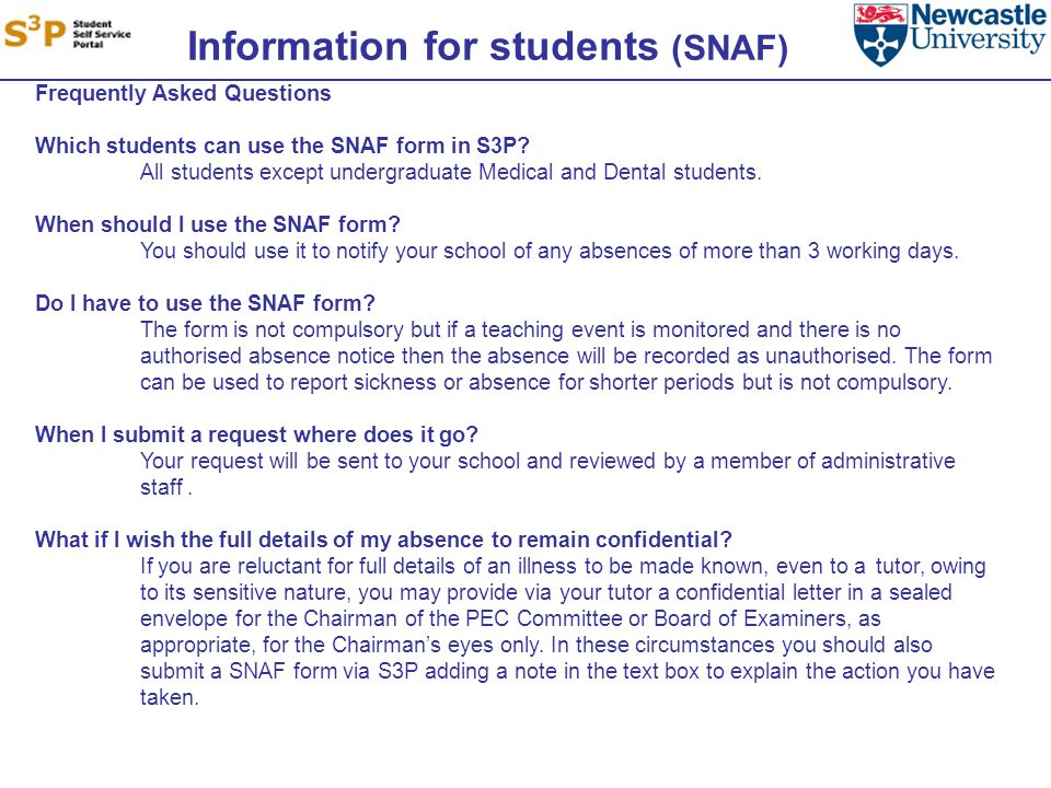 Information for students (SNAF) Frequently Asked Questions Which students can use the SNAF form in S3P.