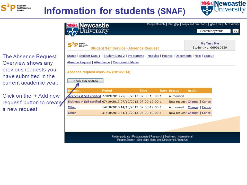 Information for students (SNAF) The Absence Request Overview shows any previous requests you have submitted in the current academic year.