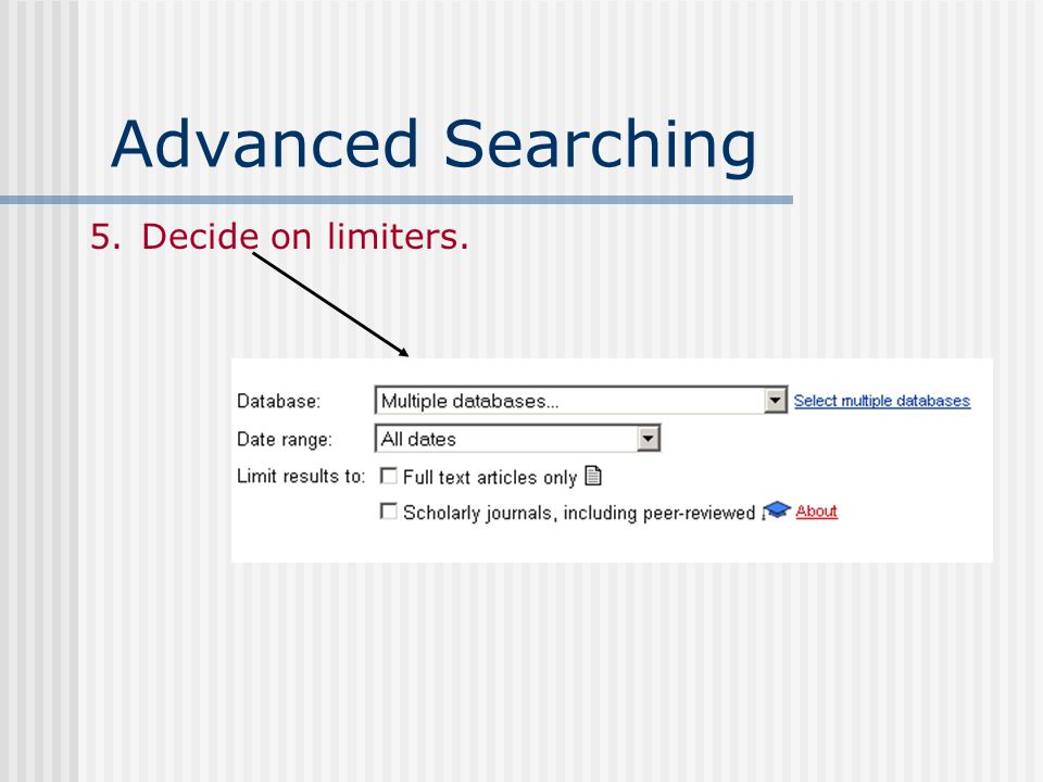 Advanced Searching 4.Type a second word or phrase.