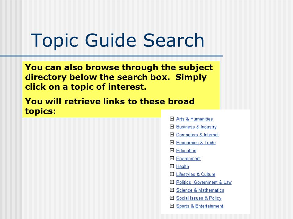 Topics Search A Topics search can assist the user in beginning, organizing, and refining a search.