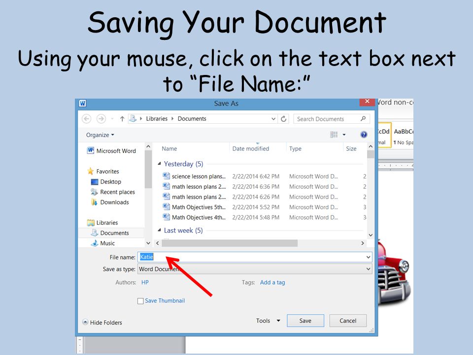 Saving Your Document Using your mouse, click on the text box next to File Name: