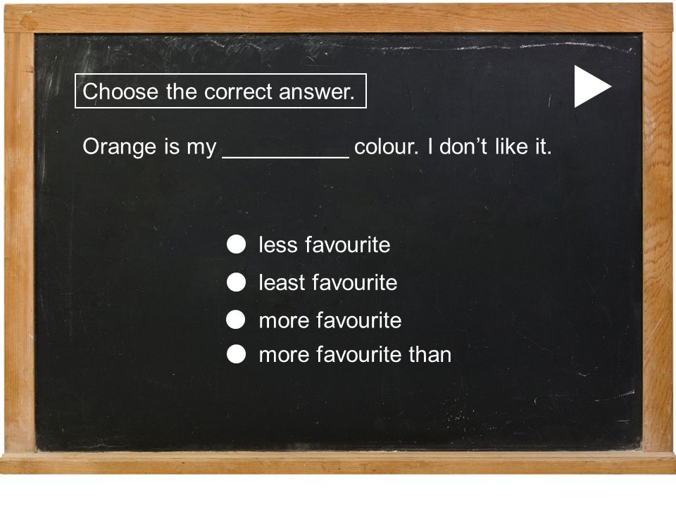 Choose the correct answer. Orange is my __________ colour.