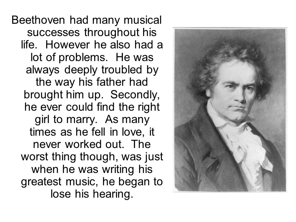 Beethoven had many musical successes throughout his life.