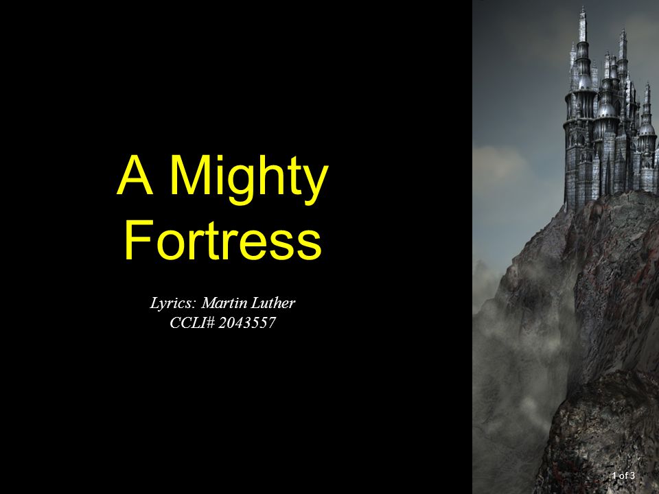 A Mighty Fortress Lyrics: Martin Luther CCLI# of 3
