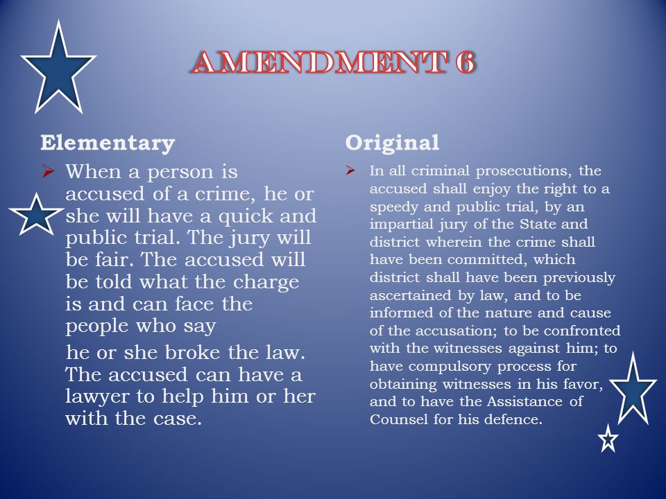 Elementary  When a person is accused of a crime, he or she will have a quick and public trial.