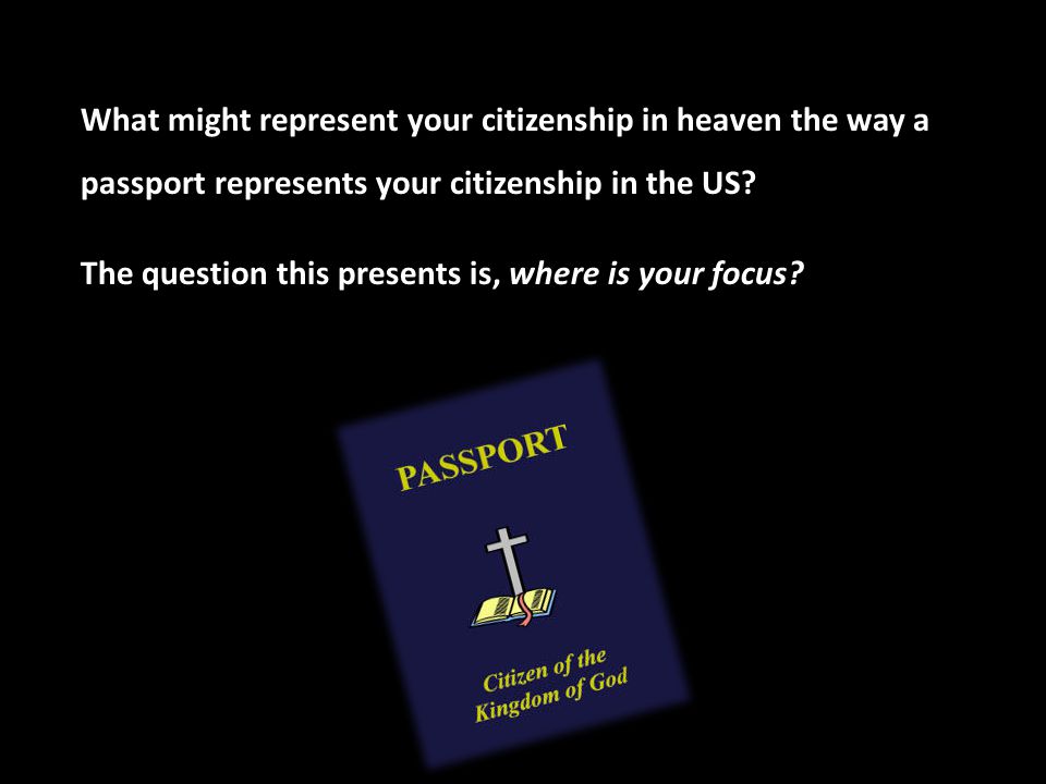 What might represent your citizenship in heaven the way a passport represents your citizenship in the US.