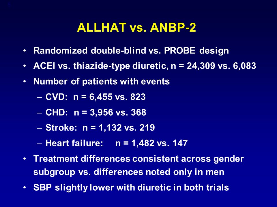 5 ALLHAT vs. ANBP-2 Randomized double-blind vs. PROBE design ACEI vs.