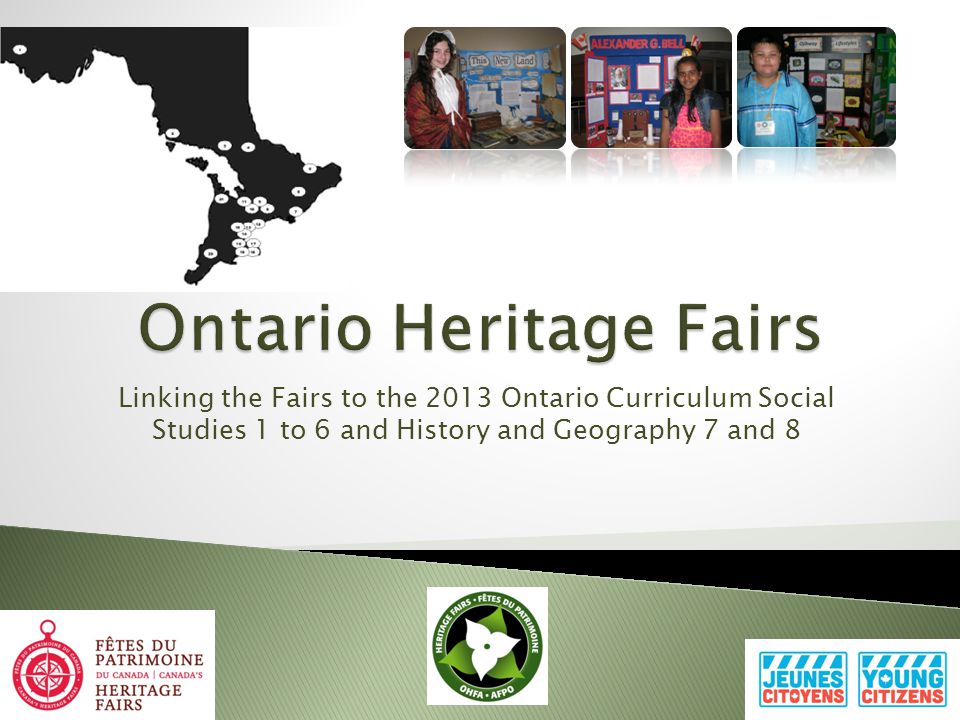 Linking the Fairs to the 2013 Ontario Curriculum Social Studies 1 to 6 and History and Geography 7 and 8