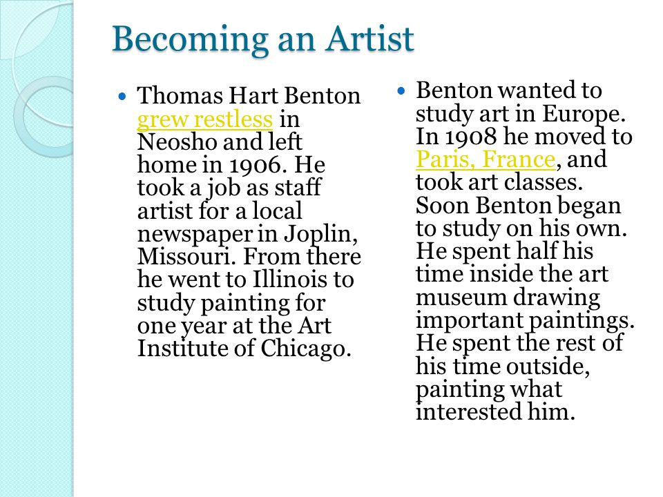 Becoming an Artist Thomas Hart Benton grew restless in Neosho and left home in 1906.