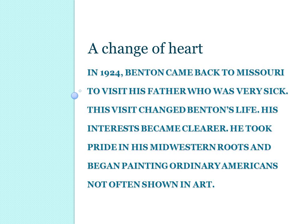 IN 1924, BENTON CAME BACK TO MISSOURI TO VISIT HIS FATHER WHO WAS VERY SICK.