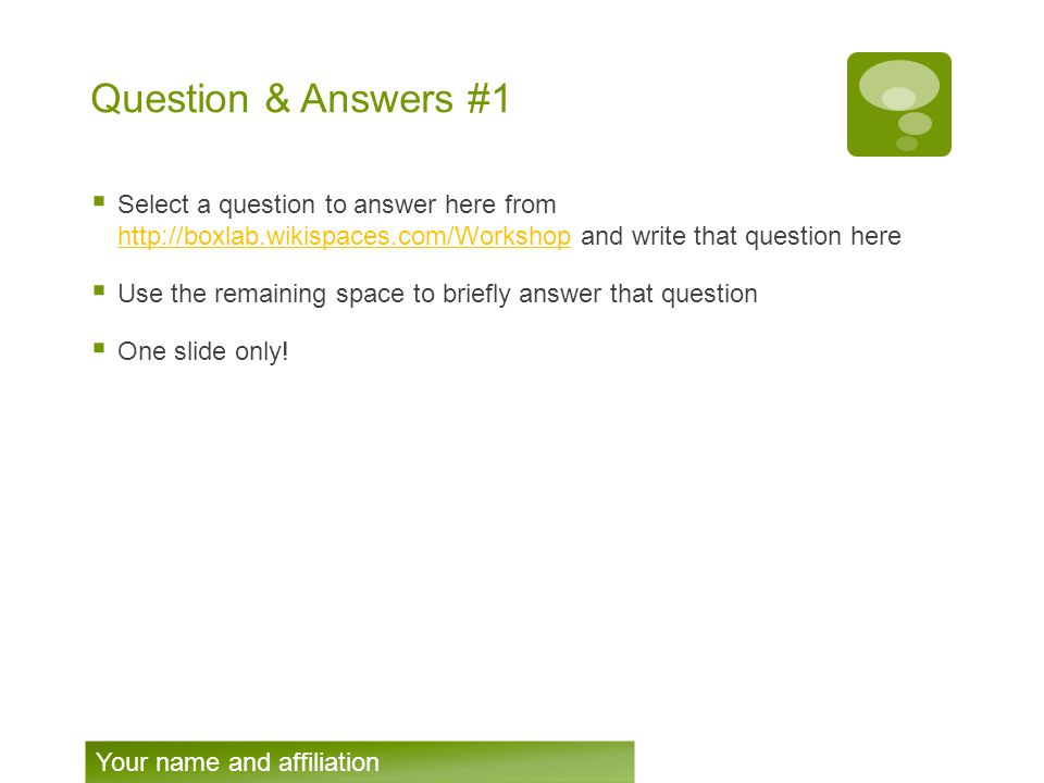 Question & Answers #1  Select a question to answer here from   and write that question here    Use the remaining space to briefly answer that question  One slide only.