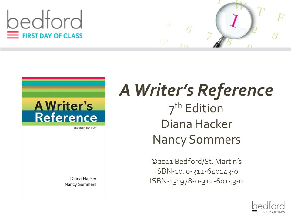 A Writer’s Reference 7 th Edition Diana Hacker Nancy Sommers ©2011 Bedford/St.