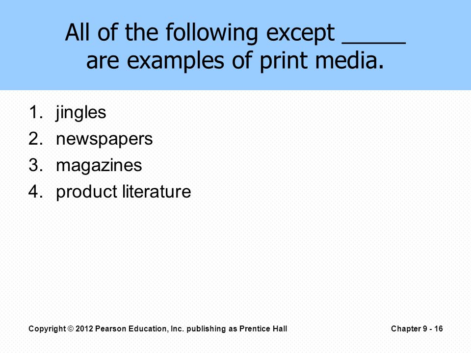 All of the following except _____ are examples of print media.